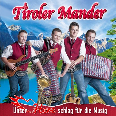 Tiroler Mander: Unser Herz schlag für die Musig, CD