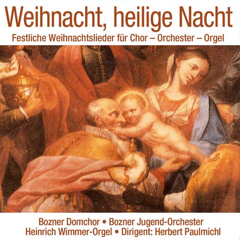 Weihnacht, heilige Nacht (Festliche Weihnachtslieder für Chor-Orchester-Orgel), CD