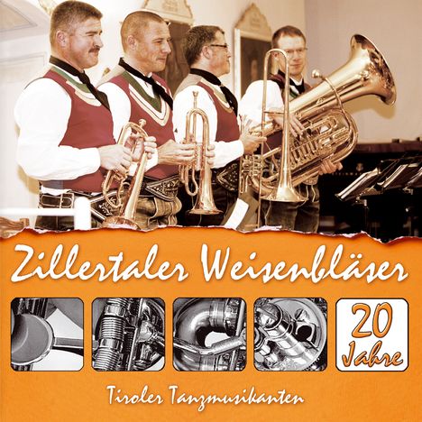Zillertaler Weisenbläser &amp; Tiroler Tanzmusikanten: 20 Jahre, CD