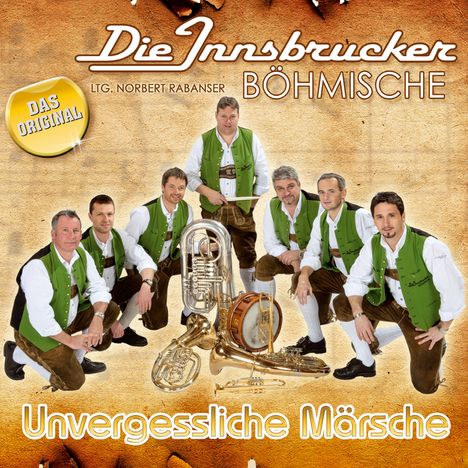 Die Innsbrucker Böhmische: Unvergessliche Märsche, CD