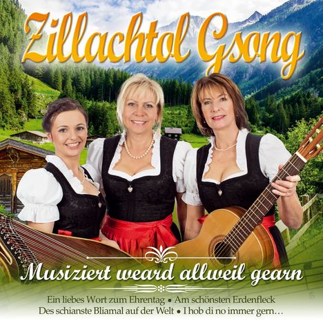 Zillachtol Gsong: Musiziert weard allweil gearn, CD