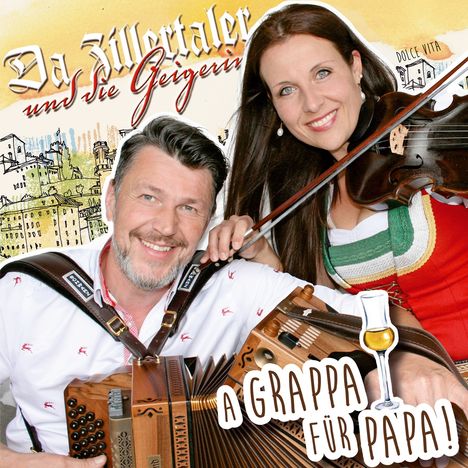 Da Zillertaler Und Die Geigerin: A Grappa für Papa, CD