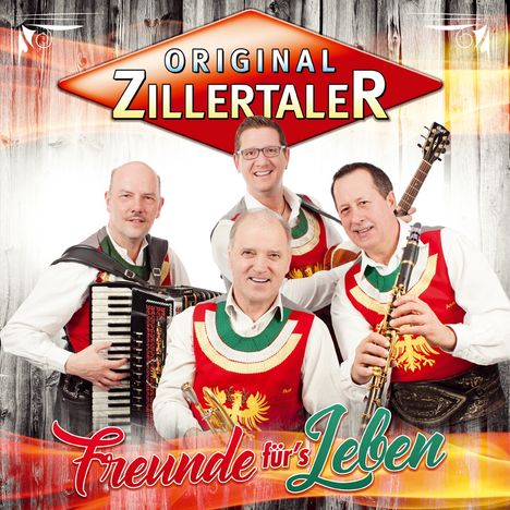 Original Zillertaler: Freunde für's Leben, CD