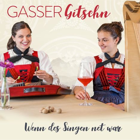 Gasser Gitschn: Wenn des Singen net war, CD