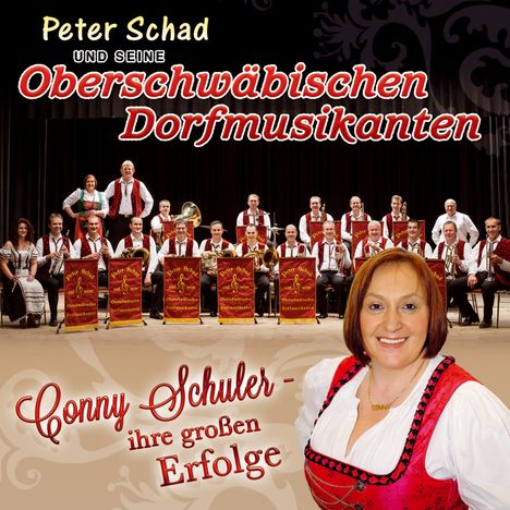 Peter Schad Und Seine Oberschwäbischen Dorfmusikanten: Conny Schuler: Ihre großen Erfolge, CD