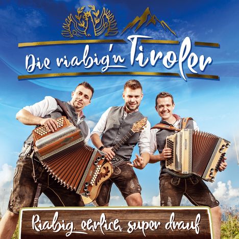 Die Riabig'n Tiroler: Riabig, ehrlich, super drauf, CD