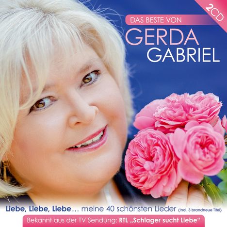 Gerda Gabriel: Das Beste von...Gerda Gabriel: Liebe, Liebe, Liebe, 2 CDs