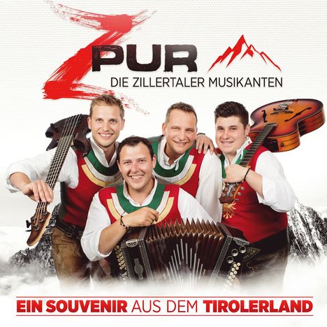 Zpur - Die Zillertaler Musikanten: Ein Souvenir aus dem Tirolerland, CD