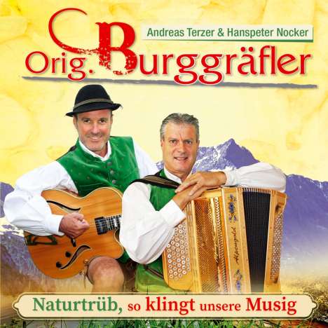 Orig. Burggräfler: Naturtrüb, so klingt unsere Musig: 40 Jahre Burggräfler Sound, CD