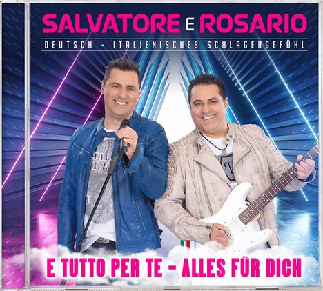 Salvatore E Rosario: E tutto per te - Alles für dich, CD