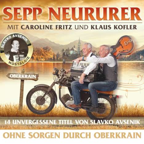 Sepp Neururer: Ohne Sorgen durch Oberkrain, CD