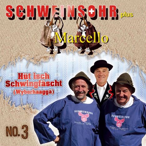 Schweinsohr: Hüt isch Schwingfäscht No.3, CD