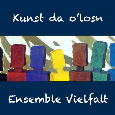 Ensemble Vielfalt: Kunst da o'losn, CD