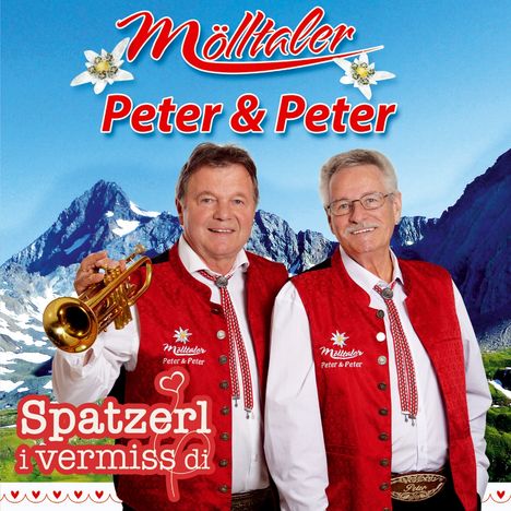 Mölltaler Peter &amp; Peter: Spatzerl i vermiss di, CD