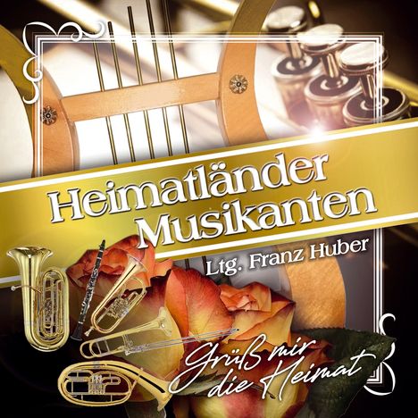 Heimatländer Musikanten: Grüß mir die Heimat, CD