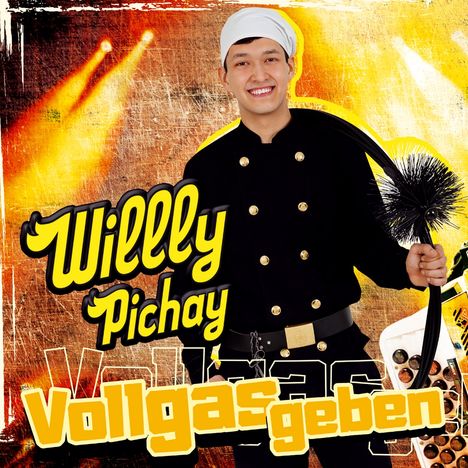 Willly Pichay - Der musizierende Rauchfangkehrer: Vollgas geben, CD