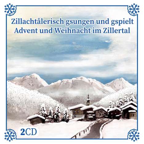 Zillachtalerisch gsungen und gspielt: Advent und Weihnacht im Zillertal, 2 CDs