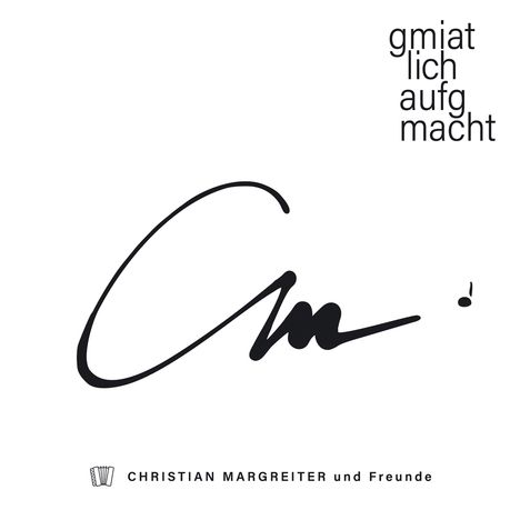 Christian Margreiter und Freunde: gmiatlich aufgmacht, CD