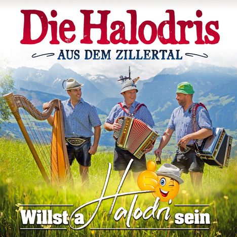 Die Halodris aus dem Zillertal: Willst a Halodri sein, CD