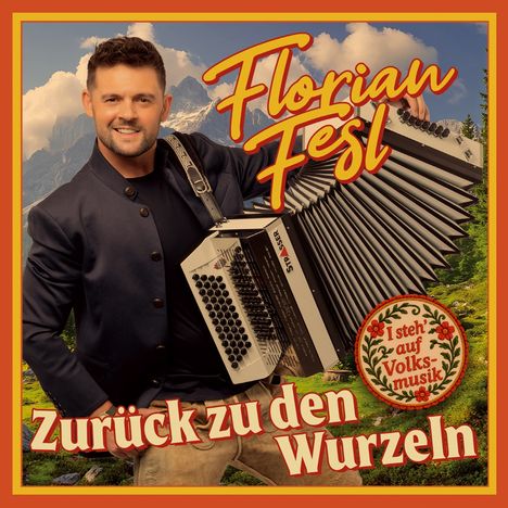 Text: "Florian Fesl", "Zurück zu den Wurzeln". Person mit Akkordeon vor Bergkulisse, roter Rand.