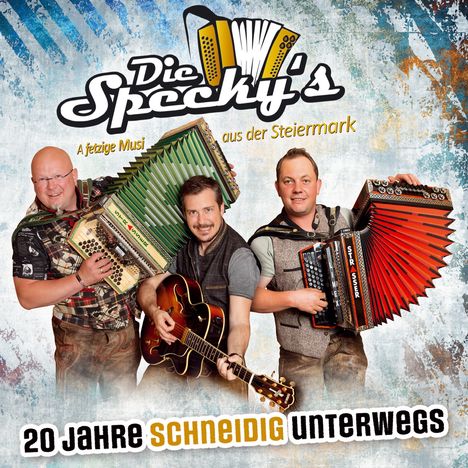 „Die Specky’s, A fetzige Musi aus der Steiermark, 20 Jahre Schneidig Unterwegs.“ Drei Männer mit Akkordeons und Gitarre.