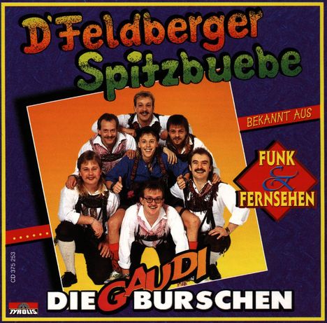 Die Feldberger Spitzbuebe: Die Gaudiburschen, CD