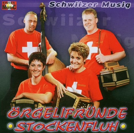 Örgelifründe Stockenfluh: Schwiizer Musig, CD