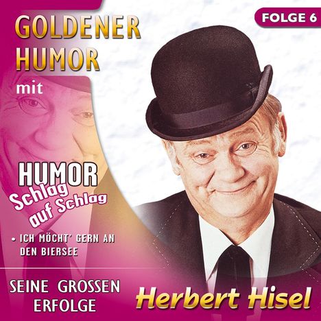 Herbert Hisel: Goldener Humor Folge 6, CD