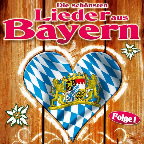 Die schönsten Lieder aus Bayern Folge 1, CD