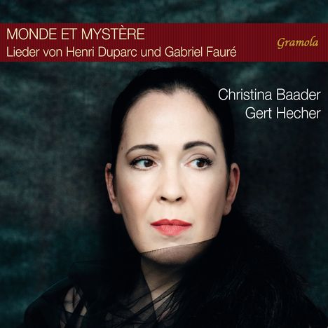 Christina Baaer - Monde et Mystere (Lieder von Duparc &amp; Faure), CD