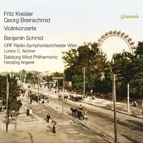 Text: Fritz Kreisler, Georg Breinschmid, Violinkonzerte, Benjamin Schmid. Historische Straßenszene mit Kutschen und Riesenrad.