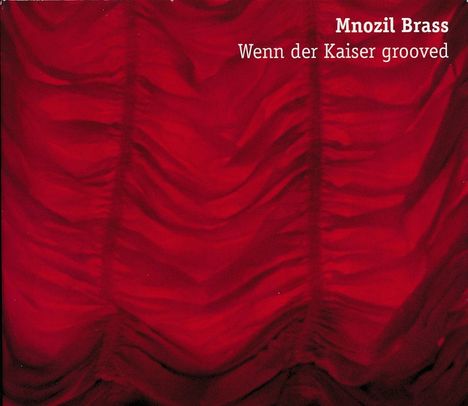 Mnozil Brass: Wenn der Kaiser grooved, CD