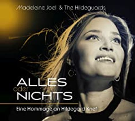 Madeleine Madeleine Joel &amp; The Hildeguards: Alles oder Nichts: Eine Hommage An Hildegard Knef, CD