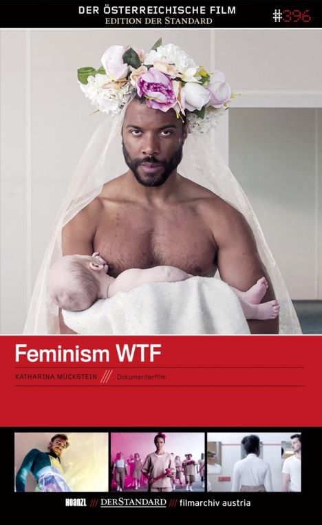 "Feminism WTF" oben, Mann mit Blumenkranz hält Baby, Film von Katharina Mückstein darunter.