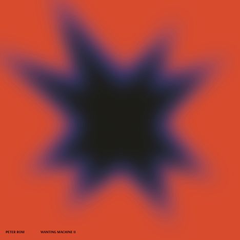 "PETER ROM WANTING MACHINE II" in der unteren linken Ecke. Eine schwarze, sternartige Form auf rotem Hintergrund mit violettem Verlauf.