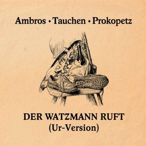 Wolfgang Ambros, Manfred Tauchen &amp; Joesi Prokopetz: Der Watzmann ruft (Ur-Version) (Limited Edition), Single 12"