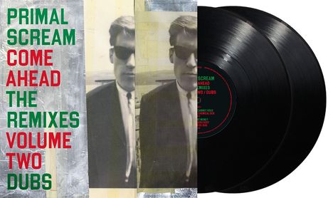 "Primal Scream Come Ahead The Remixes Volume Two Dubs" in grünen und roten Buchstaben, daneben zwei Schallplatten.