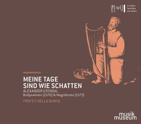 Alexander Utendal (1530-1581): Bußpsalmen &amp; Magnificats "Meine Tage sind wie Schatten", CD