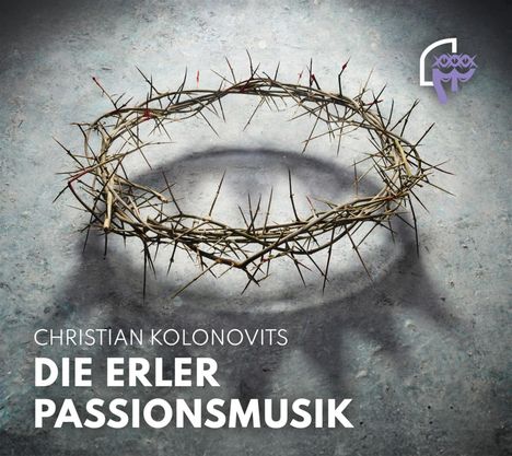 Christian Kolonovits (geb. 1952): Die Erler Passionsmusik, CD