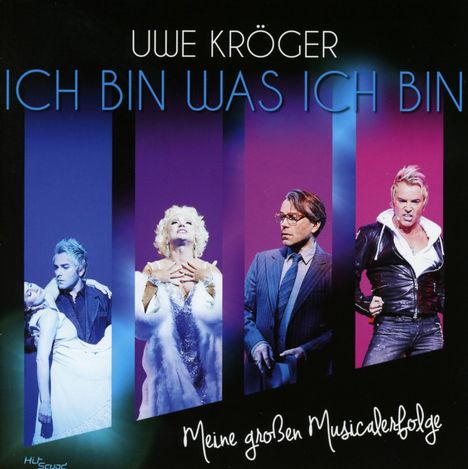 Uwe Kröger: Musical: Ich bin was ich bin: Meine großen Musicalerfolge, CD