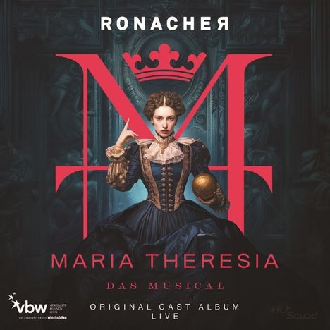 "RONACHER MARIA THERESIA DAS MUSICAL ORIGINAL CAST ALBUM LIVE." Eine Frau im historischen Kleid, sitzt mit Krone.