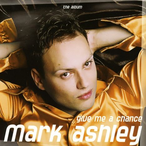 Mark Ashley: Give Me A Chance, CD