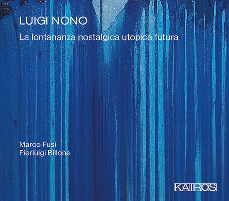 Luigi Nono (1924-1990): La Lontananza Nostalgica Utopica Futura, CD