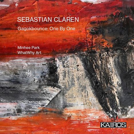 Sebastian Claren (geb. 1965): Gagokbounce: One By One für Gagok, Daegeum, Haegeum, Geomungo &amp; Janggu, CD