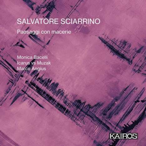 Salvatore Sciarrino (geb. 1947): Kammermusik "Paesaggi con macerie", CD