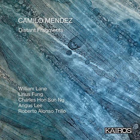 Camilo Mendez (geb. 1981): Werke - "Distant Fragments", CD
