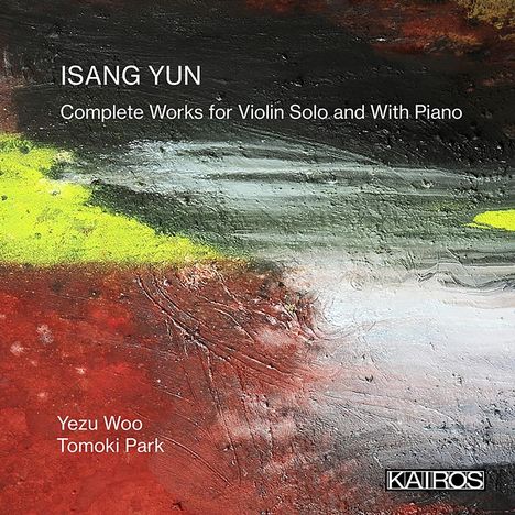 Isang Yun (1917-1995): Kammermusik für Violine, CD