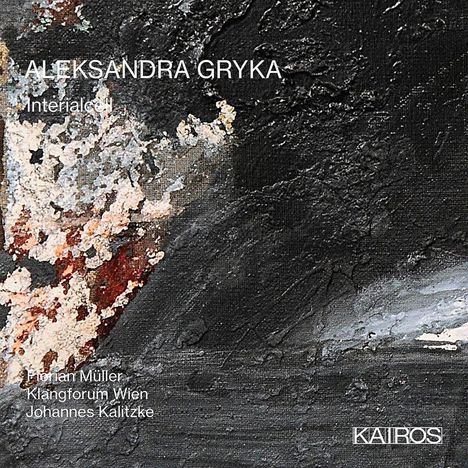 Aleksandra Gryka (geb. 1977): Interialcell für Ensemble, CD