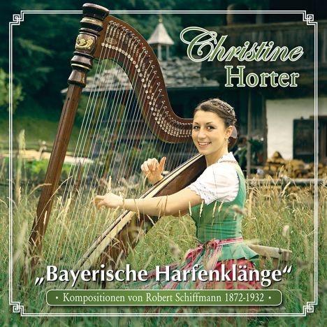 „Christine Horter“, „Bayerische Harfenklänge“, „Kompositionen von Robert Schiffmann 1872-1932“. Eine Frau spielt Harfe.