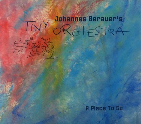 Johannes Berauer (geb. 1979): A Place To Go, CD